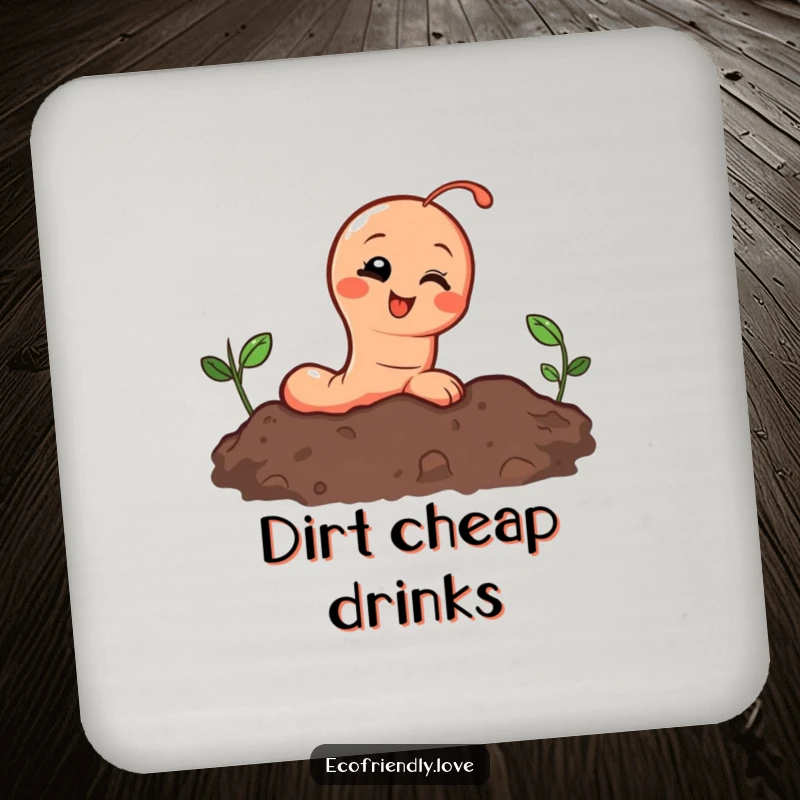 Funny drink coaster with a giggling earthworm peeking from soil, bringing a touch of humor to any table.