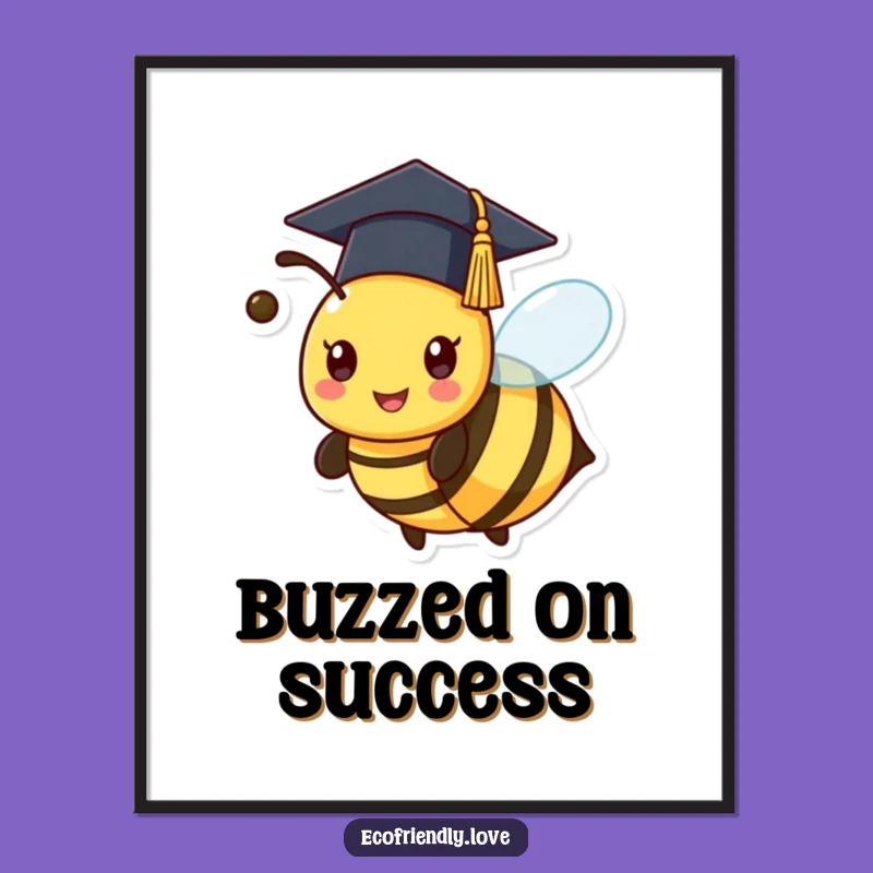 Funny Kawaii Bee Graduation Poster - Buzzing Success for Your Wall!