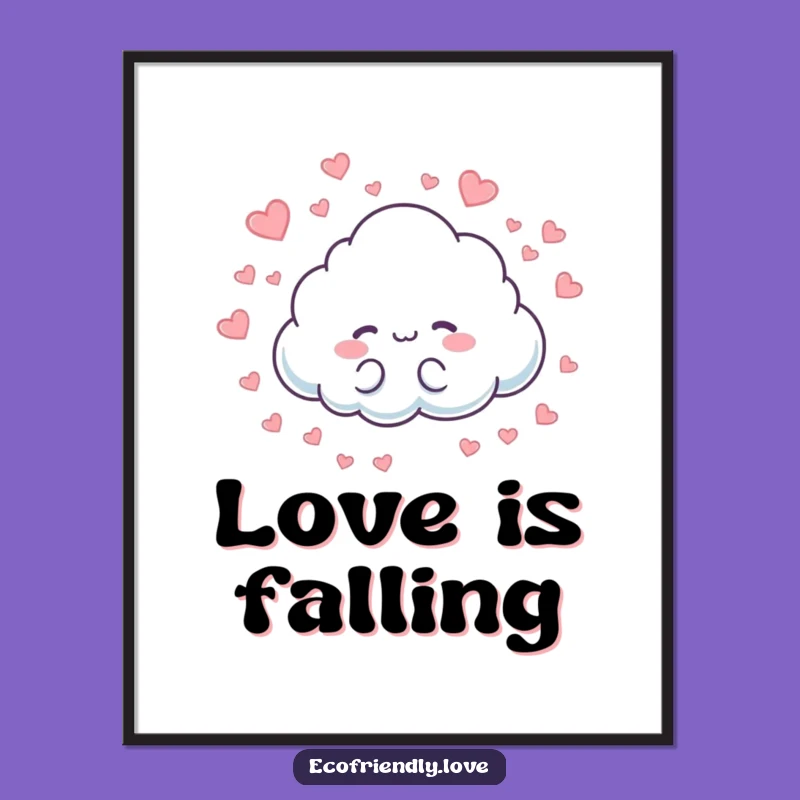 Funny Cloud Hearts Poster: Love Rain Art, Cute Decor, Great Gift!