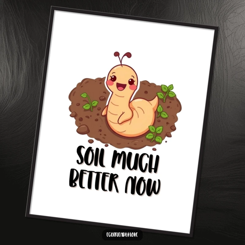 Funny poster art depicting a delighted earthworm wiggling through rich soil, adding a touch of humor to decor.
