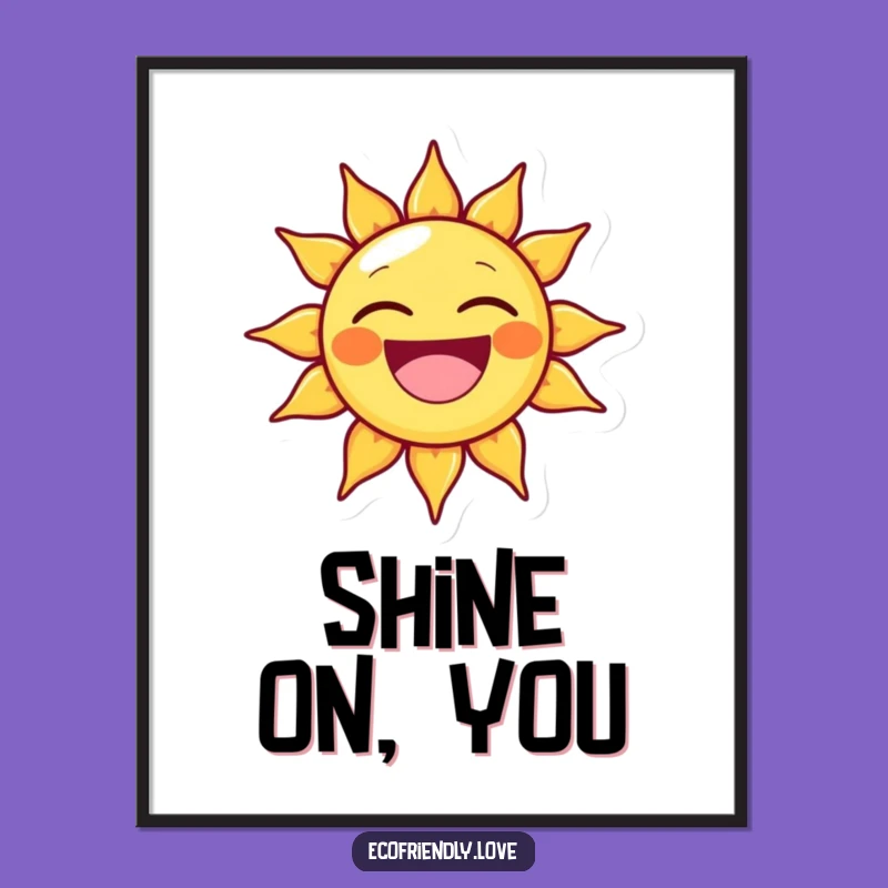 Funny Sun Poster: Beaming Character Art, Brighten Your Walls, Great Gift!