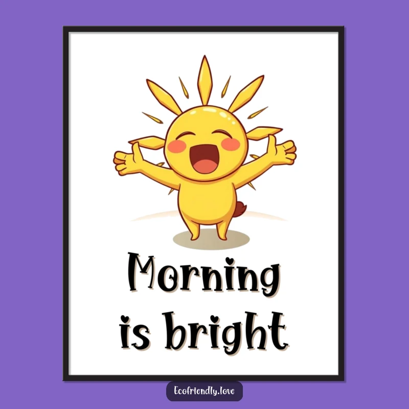 Funny Sunshine Yawn Poster - Cheerful Morning Wall Art Gift