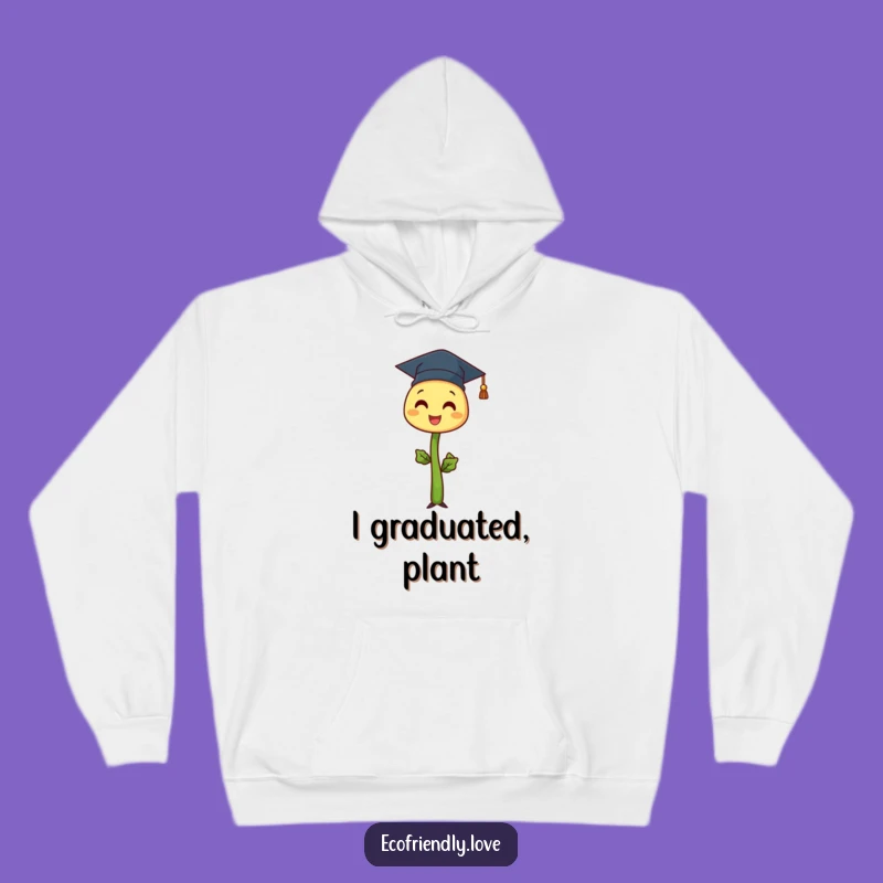 Funny Sprout Graduation Hoodie: Stay Cozy While Celebrating Your Big Day