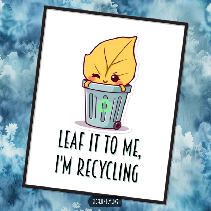 Funny Free Printable Wall Art: A mischievous leaf character winking slyly from behind a tiny recycling bin. Eco-friendly and fun.