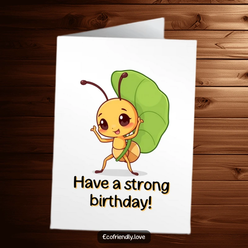 Funny Free Printable Ant Birthday Card: Little ant triumphantly carrying a large leaf, celebrating a birthday with great effort.