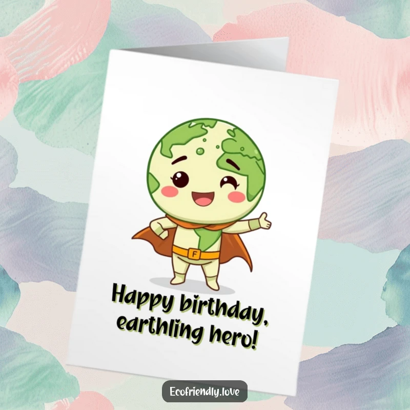 Funny Free Printable Birthday Card: Playful earth character strikes a superhero pose with a cape.
