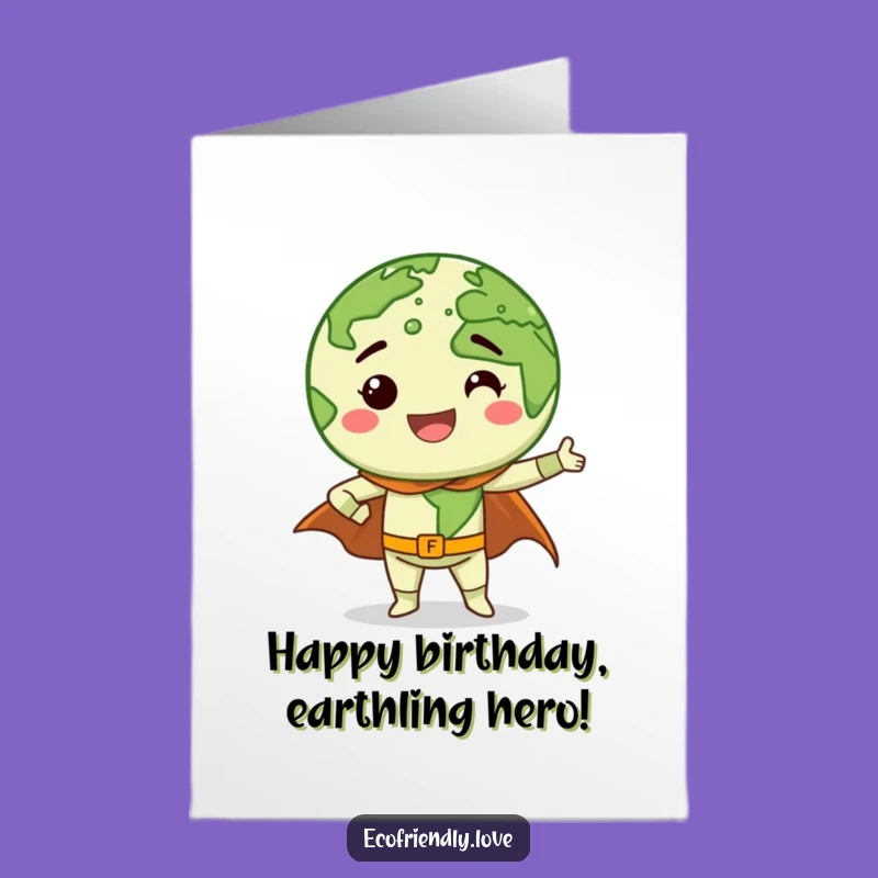 Free Printable Birthday Card: Earth Superhero Funny Heroic Gift
