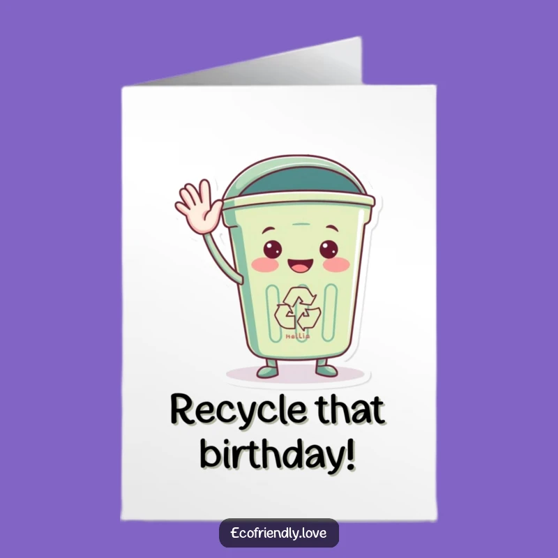 Free Printable Birthday Card: Friendly Recycling Bin Waves Happy Birthday Wishes