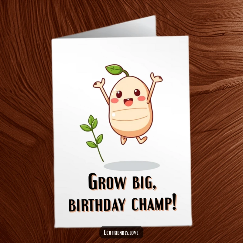 Funny Free Printable Happy Birthday Card featuring a cute kawaii seed character doing a triumphant jump as a tiny sprout emerges. A celebration of new beginnings.