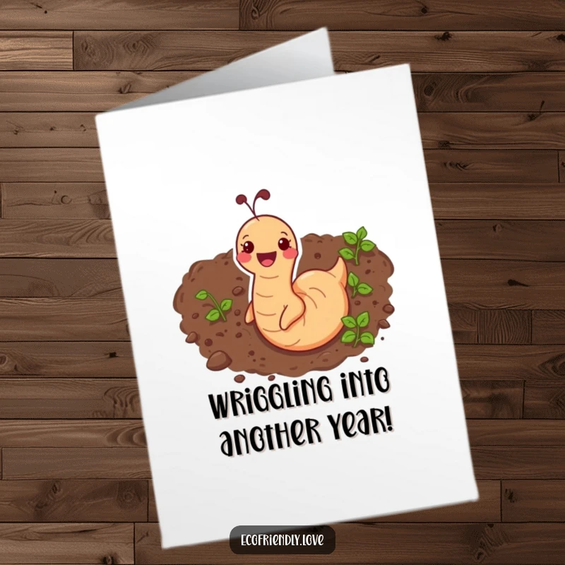 Funny Free Printable Birthday Card: Delighted earthworm character wiggling joyfully through dark, rich soil with a big smile.