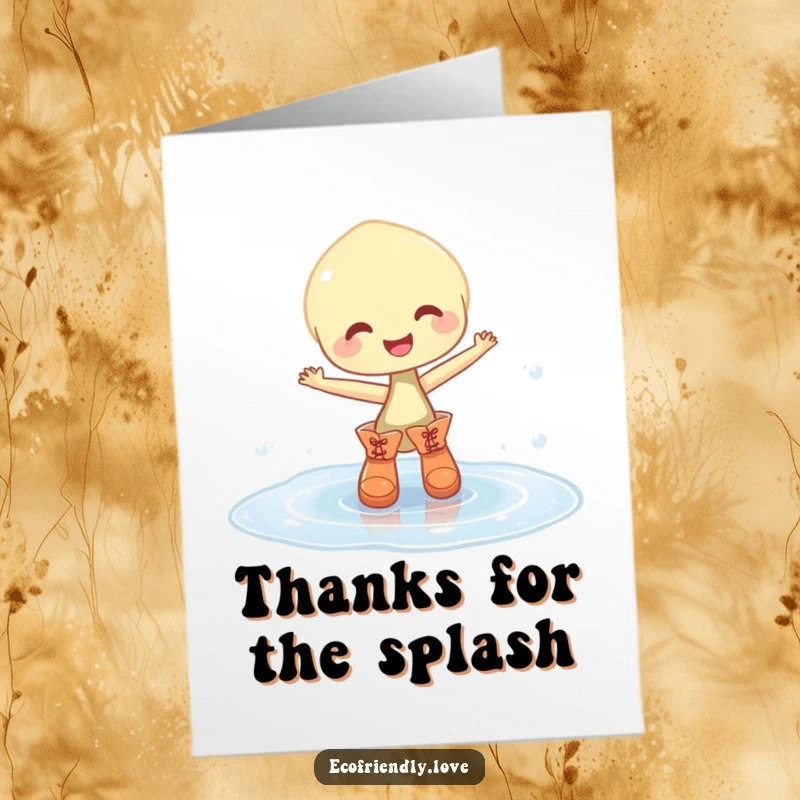 Funny Free Printable Thank You Card: Pudgy sprout in tiny boots dances in a sparkling puddle, saying thanks.