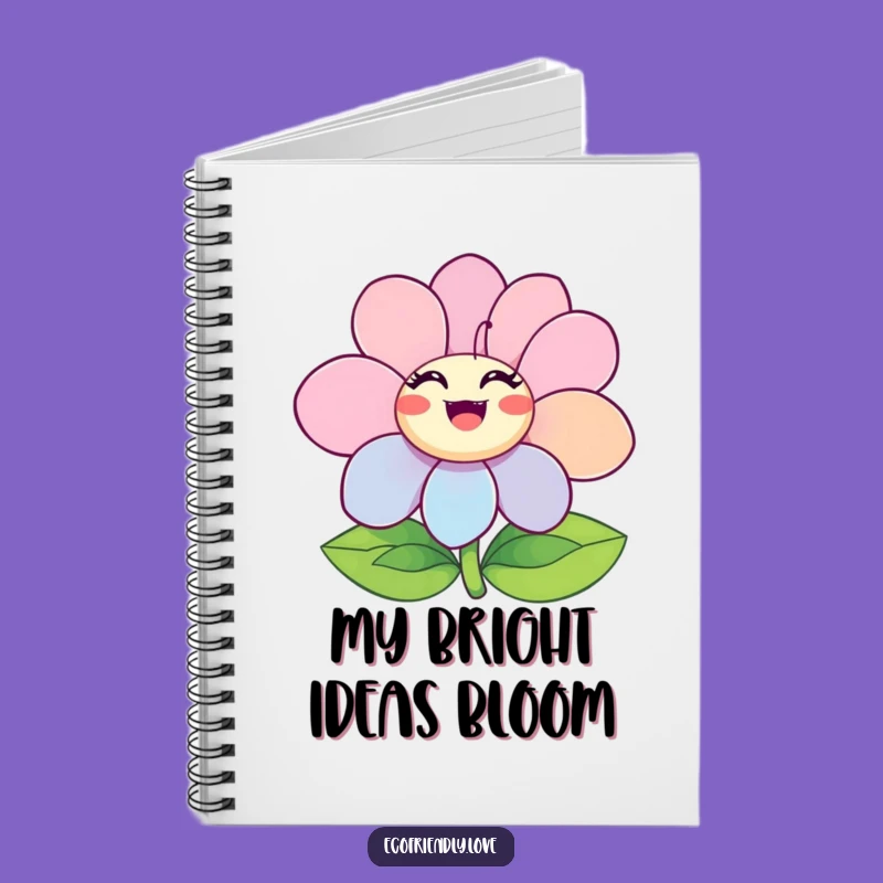 Funny Ecstatic Flower Notebook: Jot Down Happy Thoughts Blooming Brightly