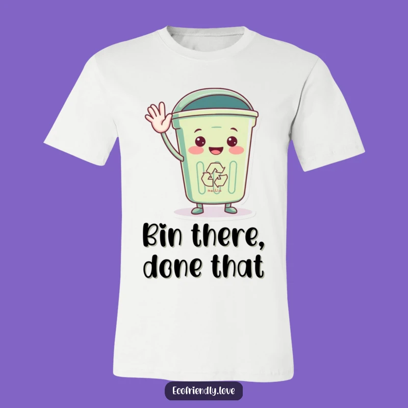 Funny Recycling Bin Hello T-Shirt: Spread Eco-Joy Everywhere