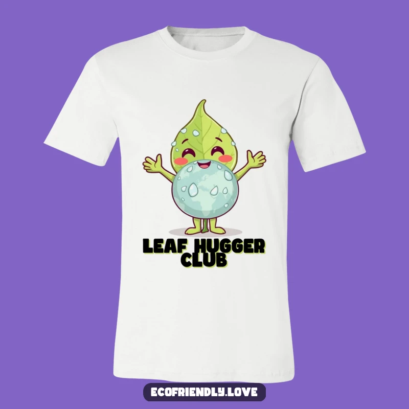 Funny Leaf Hugging Earth T-Shirt: Wear Your Environmental Love