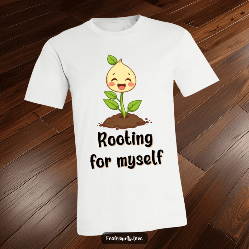 Funny t-shirt with a cute sprout character joyfully planting a seed, symbolizing new life and a love for gardening.